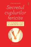 Secretul cuplurilor fericite - Paperback brosat - Yvon Dallaire - Philobia