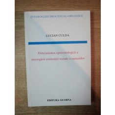 DIMENSIUNEA EPISTEMOLOGICA A INTEROGARII EXISTENTEI SOCIALE A OAMENILOR de LUCIAN CULDA