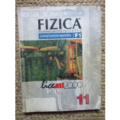 FIZICA MANUAL PENTRU CLASA A 11-A F1 - Constantin Mantea