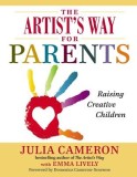 The Artist&#039;s Way for Parents: Raising Creative Children, 2014