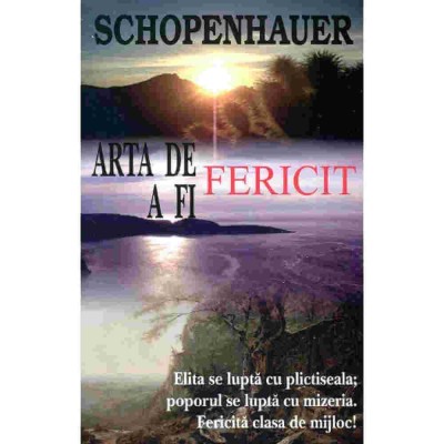 Arta de a fi fericit - Arthur Schopenhauer foto