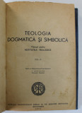 TEOLOGIA DOGMATICA SI SIMBOLICA , MANUAL PENTRU INSTITUTELE TEOLOGICE , VOL II , PARTEA A II A , 1958