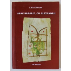 SPRE RASARIT , CU ALEXANDRU de LUIZA BARCAN , 2017