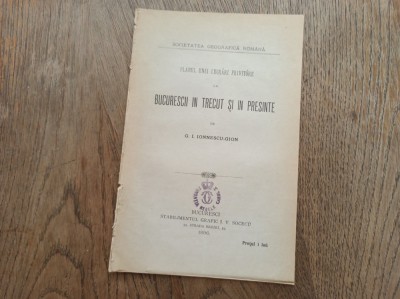 G.I.IONESCU-GION (dedicatie) BUCURESCII IN TRECUT SI IN PRESENT * PLANUL EUNEI LUCRARI , 1896 foto