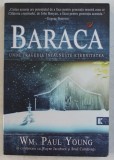 BARACA UNDE TRAGEDIA INTALNESTE ETERNITATEA de WM . PAUL YOUNG , 2009
