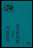 Despre Prietenie - Paperback brosat - Seneca - Seneca Lucius Annaeus