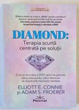 DIAMOND , TERAPIA SCURTA CENTRATA PE SOLUTII de ELLIOT E. CONNIE si ADAM S. FROERER , 2025