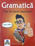 Gramatica - Fise de Lucru Rezolvate Clasa a VIII-a - Oana Chelaru