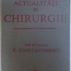ACTUALITATI IN CHIRURGIE , sub redactia lui C. CONSTANTINESCU , 1989