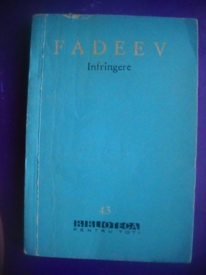 HOPCT INFRANGERE / FADEEV A - 1960 -200 PAGINI foto