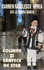 Casetă Carmen Rădulescu Oprea &ndash;Sus La Poarta Raiului -Colinde Și C&acirc;ntece De Stea
