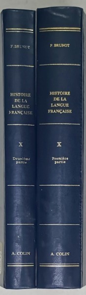 HISTOIRE DE LA LANGUE FRANCAISE par FERDINAND BRUNOT , VOLUMUL 10 : LA LANGUE CLASSIQUE DANS LA TOURMENTE , PARTILE I - II , 1968