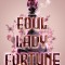 Foul Lady Fortune