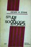 Henri Stahl - Studii de sociologie istorica (1972, Editura Stiintifica) Sociologie, Istorie - 235 pagini