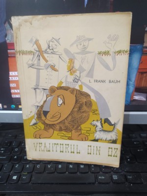 L. Frank Baum, Vrăjitorul din Oz, ilustrații de Wolny Alexandru, Buc. 1966, 012 foto