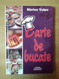 CARTE DE BUCATE de MARIUS VULPE , 2007 *PREZINTA HALOURI DE APA