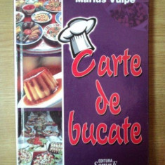 CARTE DE BUCATE de MARIUS VULPE , Bucuresti 2007