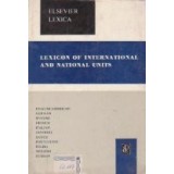 Elsevier&#039;s lexicon of international and national units english/american, german, spanish, french, italian, japanese, dutch, portuguese, polish, swedis