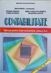 CONTABILITATE. MANUAL PENTRU LICEE ECONOMICE, CLASA A X-A-MIHAI RISTEA SI COLAB.-319116