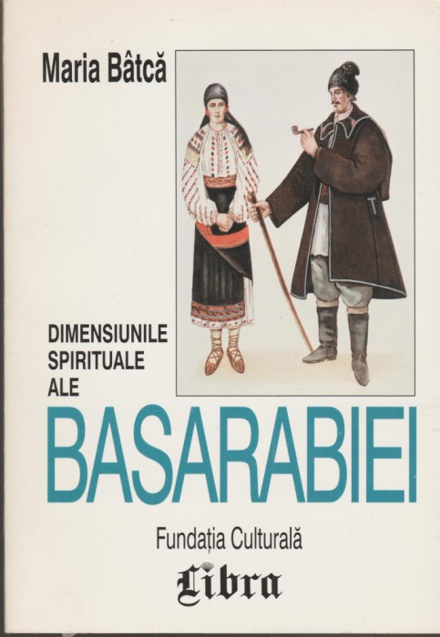 Maria Batca - Dimensiunile spirituale ale Basarabiei
