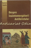 Cumpara ieftin Despre Inaintemergatorii Antihristului - Danion Vasile, Cartea Ortodoxa, 2004, Carte religioasa ortodoxa, 110 pagini