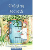 Gradina secreta. Adaptare dupa povestea scrisa de Frances Hodgson Burnett - Frances Hodgson Burnett, Dasa Suciu