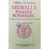 Ardealul, pamant romanesc. Problema Ardealului vazuta de un american - 1991 - Milton G. Lehrer (Z184)