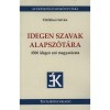 Idegen szavak alapsz&oacute;t&aacute;ra - 4500 cuvinte straine explicate - T&oacute;tfalusi Istv&aacute;n (2024, Maghiara) - Dictionar de termeni
