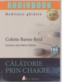 Calatorie prin chakre - CD - Colette Baron-Reid