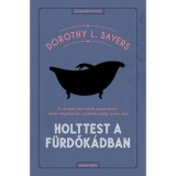 Holttest a f&uuml;rdők&aacute;dban - Dorothy L. Sayers