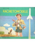 Ion N. Radu - Rachetomodele (Editia: 1972)
