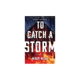To Catch a Storm