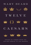 Twelve Caesars | Mary Beard, Princeton University Press