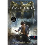 Az angyal - Pokoli szerkezetek tril&oacute;gia 1. - Cassandra Clare