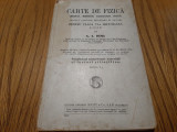 CARTE DE FIZICA - Clasa VI -a - G. A. Dima - Librariei Socec, 1935, 242 p., Alta editura, Clasa 6