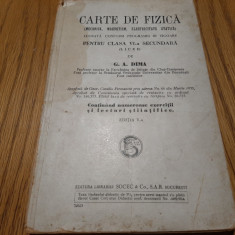 CARTE DE FIZICA - Clasa VI -a - G. A. Dima - Librariei Socec, 1935, 242 p.