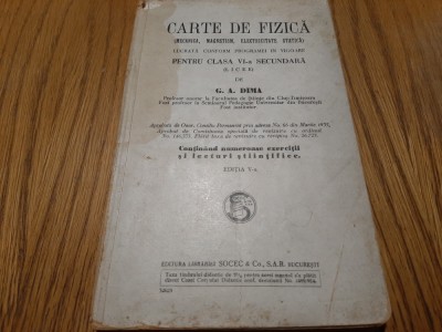 CARTE DE FIZICA - Clasa VI -a - G. A. Dima - Librariei Socec, 1935, 242 p. foto