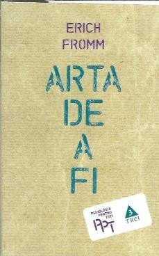 Arta de a fi - Erich Fromm
