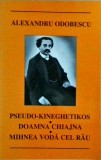 Alexandru Odobescu - Pseudo-kineghetikos. Doamna Chiajna. Mihnea Voda cel Rau