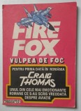 FIRE FOX ( VULPEA DE FOC) , roman de CRAIG THOMAS , 1993