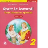 Start la lectura! Texte literare si aplicatii. Clasa a II-a