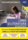 Cumpara ieftin Teste pentru Evaluarea Nationala 2023. Limba si literatura romana/Andreea Nistor, Ileana Popescu, Luminita Preda, Anca Serban
