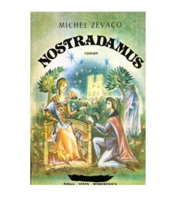 Michel Zevaco - Nostradamus - Regele intunericului - roman - 116094 foto