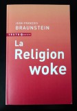 Jean-Fran&ccedil;ois Braunstein, La religion woke, 2024, impecabila, lb. franceza