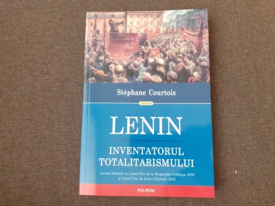 Stephane Courtois - Lenin. Inventatorul totalitarismului foto
