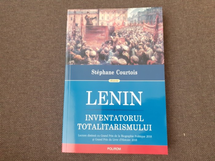 Stephane Courtois - Lenin. Inventatorul totalitarismului