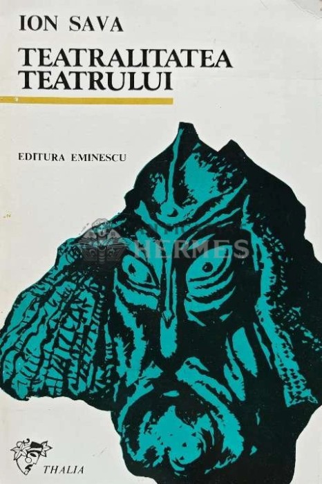 Teatralitatea teatrului - 1981 - Ion Sava Nanu (AB149)