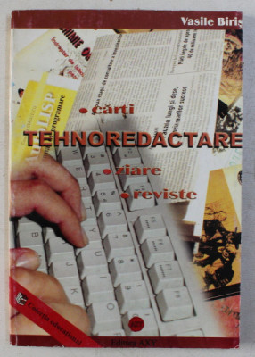 CARTI TEHNOREDACTARE - CARTI , REVISTE , ZIARE de V. BIRIS , 2003 foto