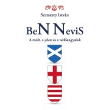 BeN Nevis - A m&uacute;lt, a jelen &eacute;s a v&eacute;dőangyalok - Szemerey Istv&aacute;n