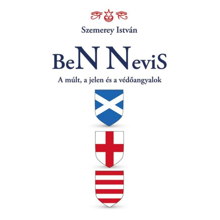 BeN Nevis - A m&uacute;lt, a jelen &eacute;s a v&eacute;dőangyalok - Szemerey Istv&aacute;n